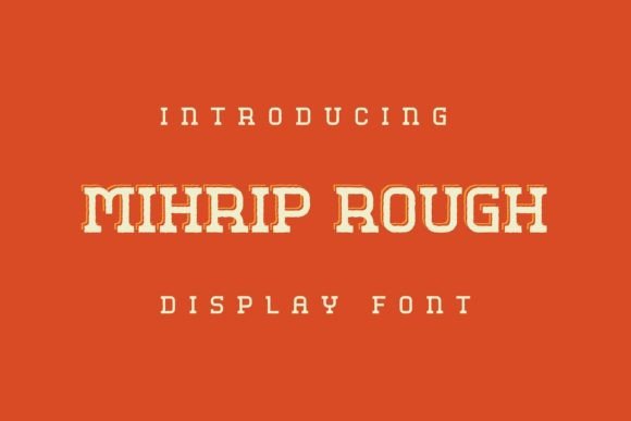 Mihrip Rough: A Display Font That Adds Character Without Compromising Clarity